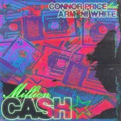 Connor Price & Armani White - Million Cash - Trap Remix - Prod. By Jace