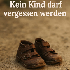 Kein Kind darf Vergessen werden