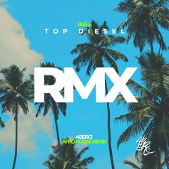 Beéle - top diesel (ABERCI Afro House Remix) DOWNPITCHED