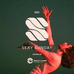 Sexy Sunday Radio Show 693 - IBIZA GLOBAL RADIO