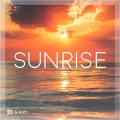 Atch & MusicbyAden - Sunrise