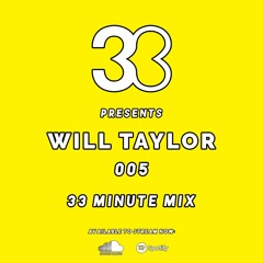 33 Presents WILL TAYLOR