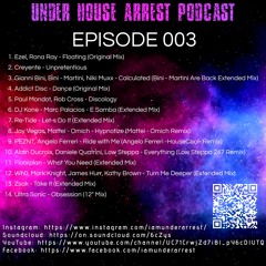 Under House Arrest - The House Music Podcast - Episode 003