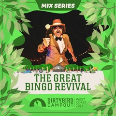 Dirtybird Campout 2021 Mix Series: The Great Bingo Revival featuring Micah J