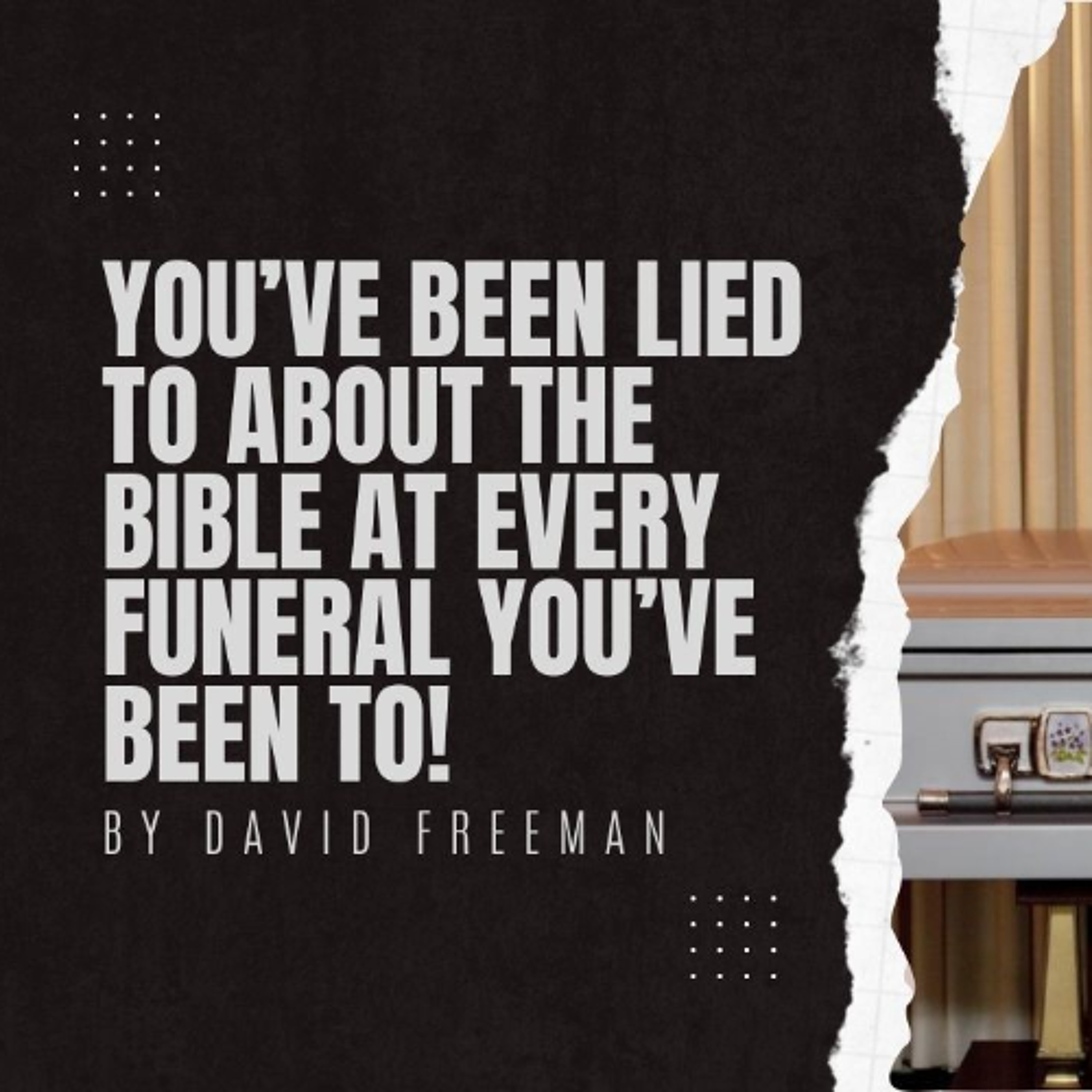 Is That Rally In The Bible? 4-You’ve been lied to about the Bible at every funeral you’ve been to! By David Freeman episode artwork