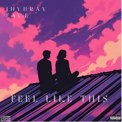 Feel Like this (w/ Face)