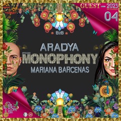 ARADYA  [B2B]  MARIANA BARCENAS - MONOPHONY  EPISODE 4 - ENCYCLOPEDIA 2023