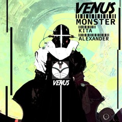 VENUS - Monster (feat Kita Alexander)