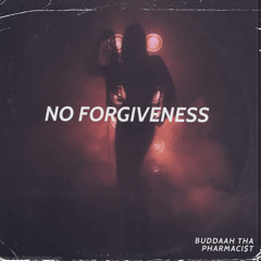 NO FORGIVENESS(Prod.Runnitupkel)