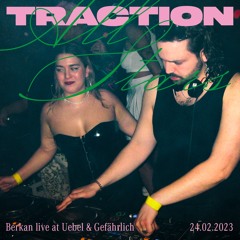 Berkan / Traction All Stars Vol. 1 @ Übel & Gefährlich // 24.02.2023