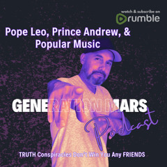 Pope Leo, Prince Andrew, & Popular Music