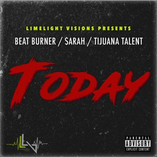 Beat Burner  X Tijauna Talent X $arah - Today