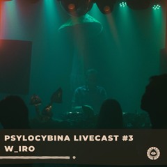Psylocybina Livecast #3: w_iro