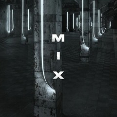 [ M I X ]