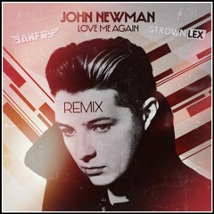 John Newman - Love Me Again (JANFRY & Strownlex Remix)