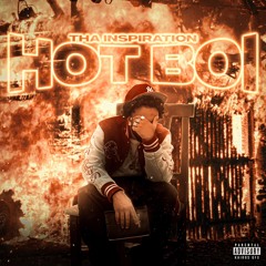 Tha Inspiration - Hot Boi