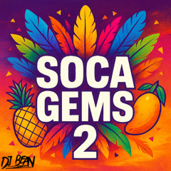 Soca Gems Vol. 2 – Underrated Carnival Heat for Real Soca Fans - DJ Bean
