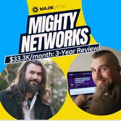 $33.3K/month Mighty Network: 3-Year Review (Tad Hargrave/Bradley T. Morris)