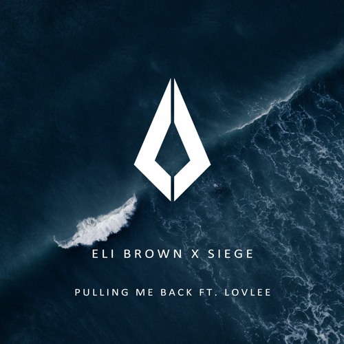 Eli Brown X Siege ft. Lovlee - Pulling Me Back (Original Mix)