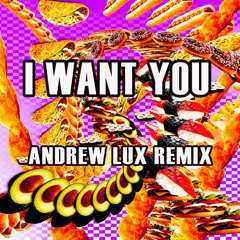 I Want You - Chris Lake (Andrew Lux Remix)