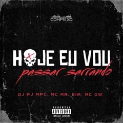 Hoje Eu Vou Passar Sarrando (feat. Complexo dos Hits)