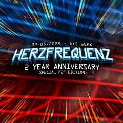 HERZFREQUENZ: 2 YEAR ANNIVERSARY @ DAS WERK (09.05.2025)