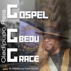 Gospel Gbedu Grace