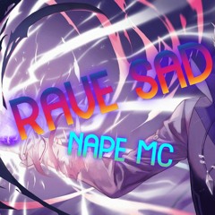 (RAVE SAD XXXTENTACION REMIX:NAPE)