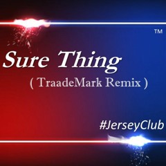 @Miguel - Sure Thing (TraadeMark Remix) Jersey Club