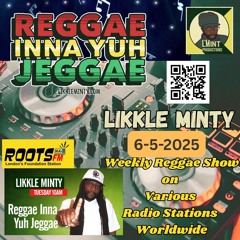 Reggae Inna Yuh Jeggae 6-5-2025, weekly Reggae show on various stations