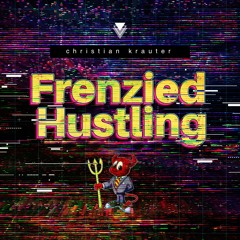 Frenzied Hustling
