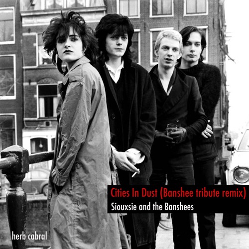 Siouxsie and the Banshees - Cities In Dust (Banshee Tribute Remix 2021)