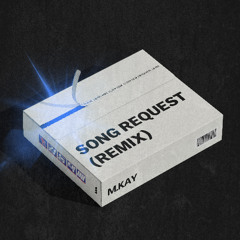 M.KAY - Song Request (Remix)