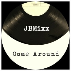 Come Around (JBMixx)