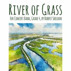 River of Grass (Robert Sheldon, Concert Band, Grade 4)