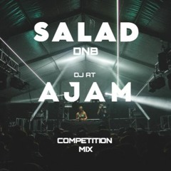 Salad DnB AJAM Comp Mix