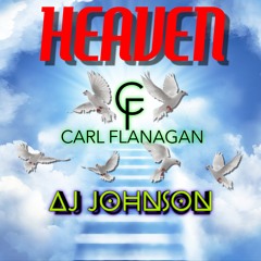 HEAVEN - AJ Johnson & Carl Flanagan