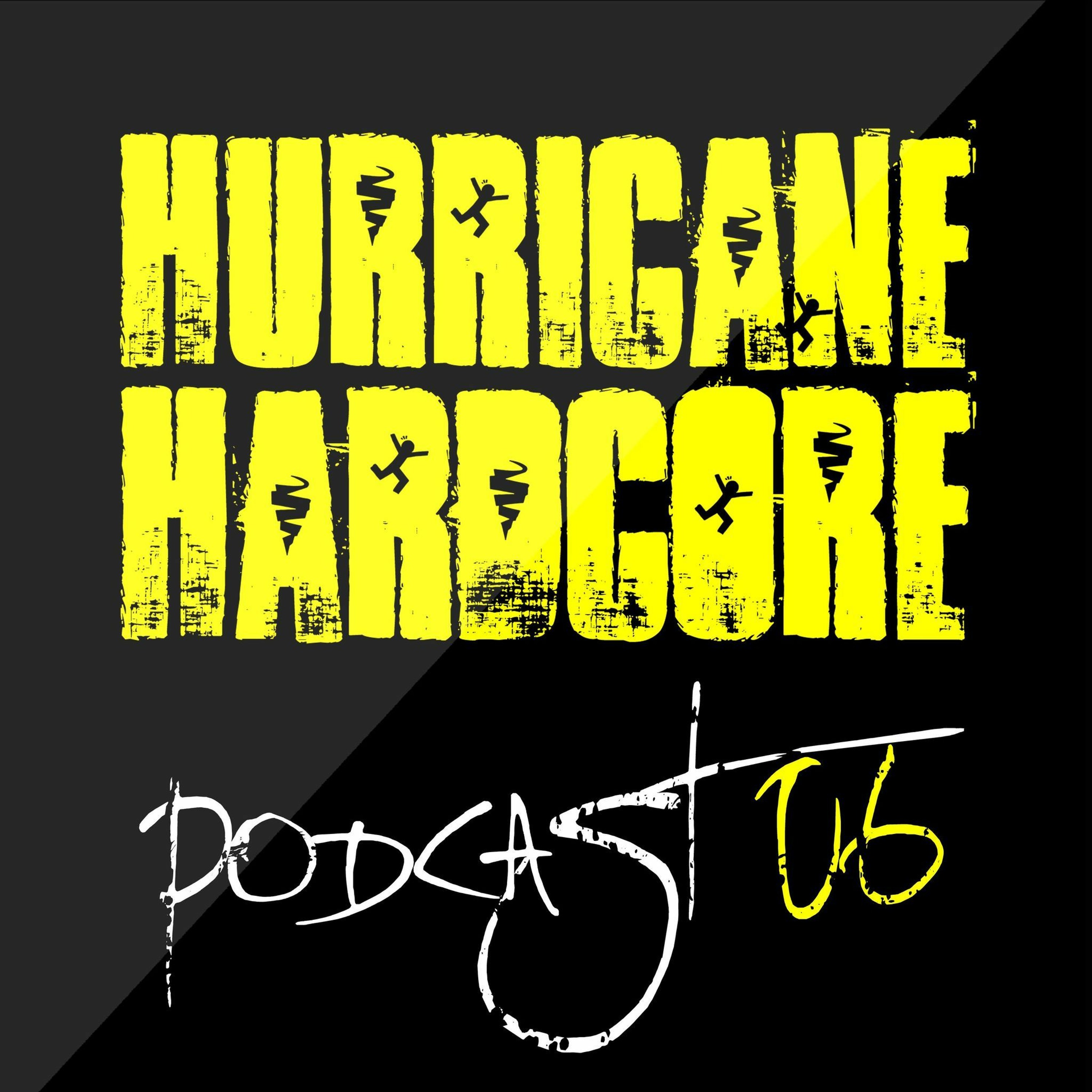 The Unfamous @ Hurricane Hardcore Podcast06 - 2021 episode artwork
