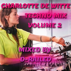 Charlotte De Witte Techno Mix - Volume 2 - Mixed By D-Railed **FREE WAV DOWNLOAD**