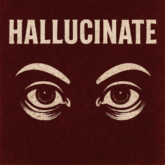 Hallucinate