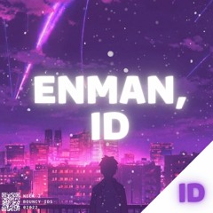 ENMAN & ID - ID