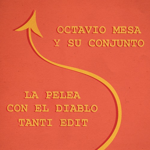 Octavio Mesa - La Pelea Con El Diablo (Tanti Edit) [FREE DOWNLOAD]