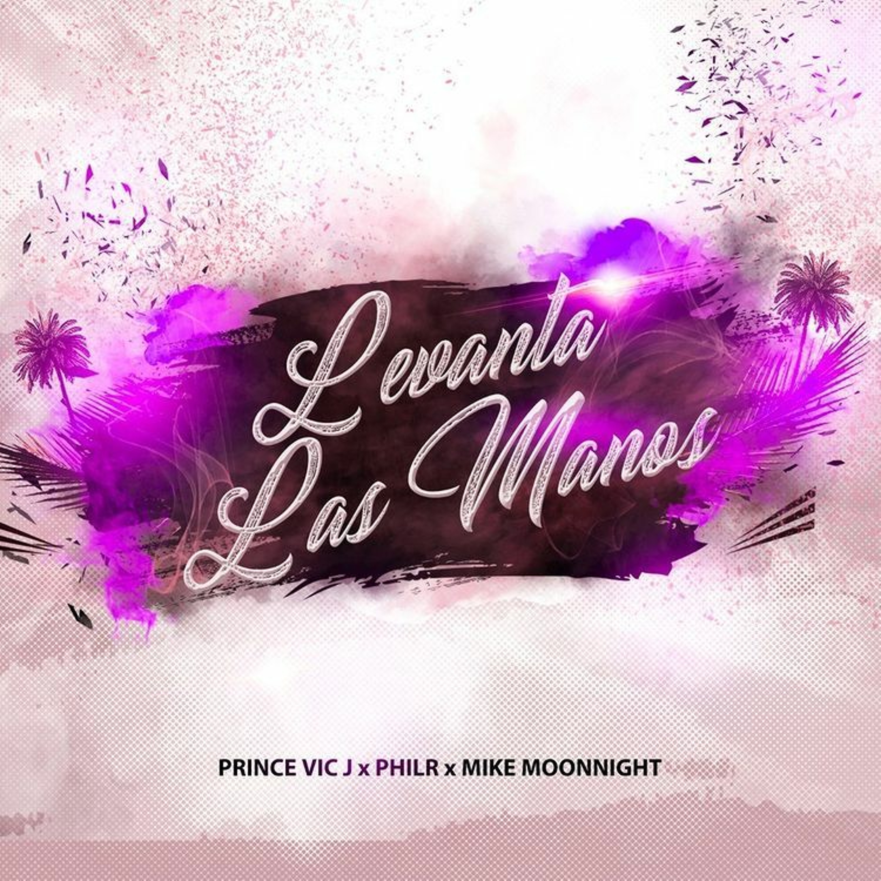 Mike Moonnight X PhilR X Prince Vic J - Levanta Las Manos episode artwork