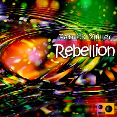 Patrick Müller - Rebellion (Original Mix)