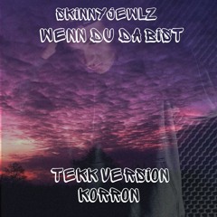 Skinnyjewlz - Wenn du da bist(Hardtekk - Edit)