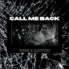 VIRUS X AMTHYST - CALL ME BACK (prod. VIRUS)