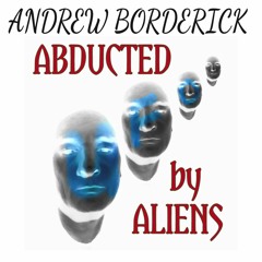 ABDUCTED BY ALIENS