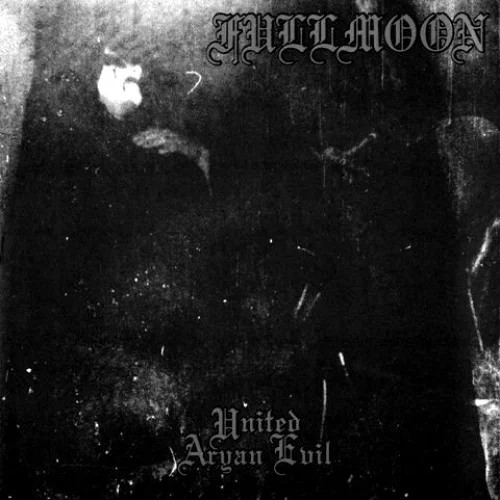 Fullmoon – United Aryan Evil CD Stream Khaby Lame | Listen to United Aryan Evil - Fullmoon FULL
