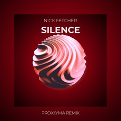 Nick Fetcher - Silence (Prox:iyma Extended Mix)