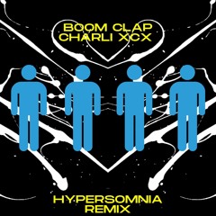 Boom Clap Charli XCX - Hypersomnia Remix